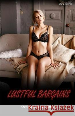 Lustful Bargains: Stepmom Stepson Affairs Zara Mitchell 9781712024393 Independently Published