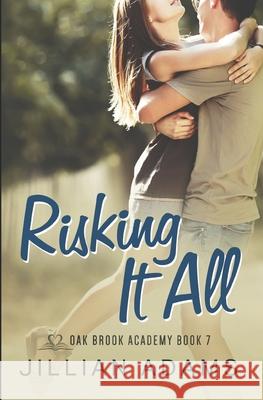 Risking it All: A Young Adult Sweet Romance Jillian Adams 9781712161197 Independently Published