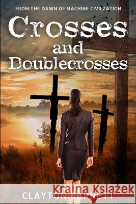 Crosses & Doublecrosses Clayton Barnett 9781712190418