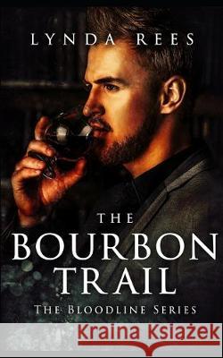 The Bourbon Trail Lynda Rees 9781712192832 Independently Published