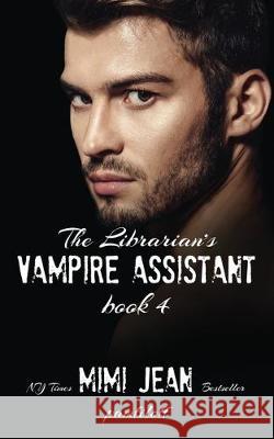 The Librarian's Vampire Assistant, Book 4 Mimi Jean Pamfiloff 9781712201664 Independently Published