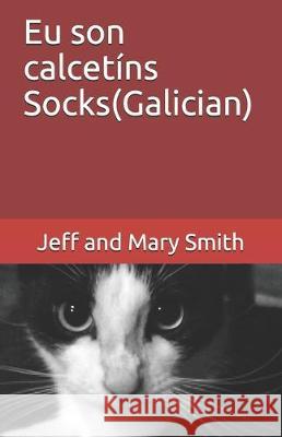 Eu son calcetíns Socks(Galician) Smith, Jeff and Mary 9781712214305 Independently Published