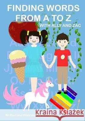 Finding Words from A to Z with Ally and Zac J. Y. Quinn 9781712214657 Independently Published