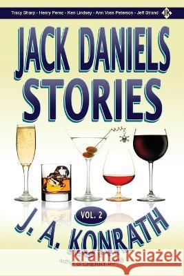 Jack Daniels Stories Vol. 2 J A Konrath 9781712236352 Independently Published