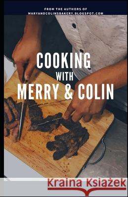 Cooking with Merry and Colin Merry Faderan Colin Firth 9781712258552 Independently Published