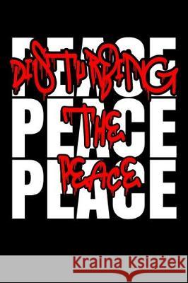 Disturbing The Peace: 100 Line Pages For Punk Rock Band Music Tracking Tom M 9781712268889 Independently Published