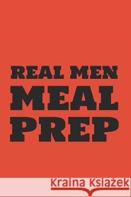 Real Men MEAL PREP World Warriors 9781712291207