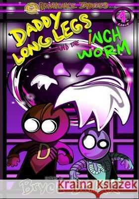 Daddy Long Legs and the Inchworm Issue #4 Bryce Bullock 9781712300862 Independently Published