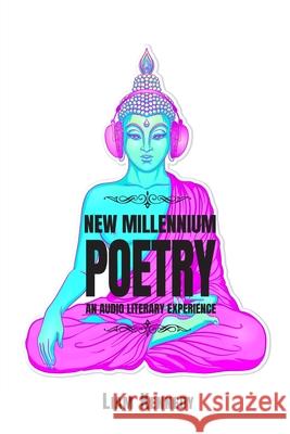 New Millennium Poetry: An Audio Literary Experience Liam Kennedy 9781712390207