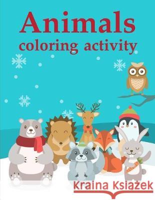 Animals coloring activity: Christmas Book, Easy and Funny Animal Images J. K. Mimo 9781712441107 Independently Published
