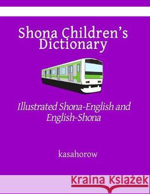 Shona Children's Dictionary: Illustrated Shona-English and English-Shona Kasahorow 9781712502914