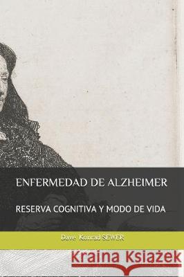 Enfermedad de Alzheimer: Reserva Cognitiva Y Modo de Vida Konrad Sewer 9781712525050 Independently Published