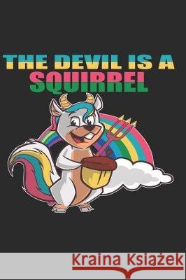 The Devil is a Squirrel: Der teufel ist ein Eichhörnchen Redensarten, Humorvolle 9781712548509 Independently Published