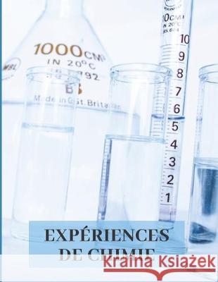 Expériences de chimie Expérimentaux, Cahiers 9781712594117