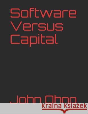 Software Versus Capital John Ohno 9781712598658 Independently Published
