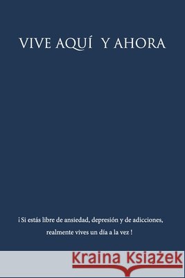 Vive aquí y ahora Rafael Cortes Gonzalez 9781712613221