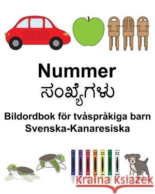 Svenska-Kanaresiska Nummer/ಸಂಖ್ಯೆಗಳು Bildordbok för tvåspråkiga barn Carlson, Suzanne 9781712647615