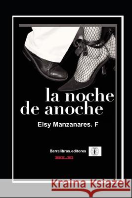 La noche de anoche Elsy Manzanares 9781712649732