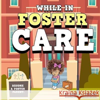 While in Foster Care Cameron Wilson Maria I. Solon 9781712649916 Independently Published