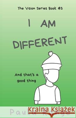 I Am Different: And that's a good thing Paula Range 9781712659182 Independently Published