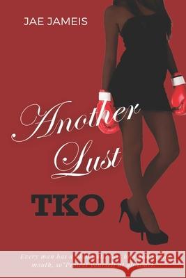 Another Lust TKO Jae Jameis 9781712678282 Independently Published