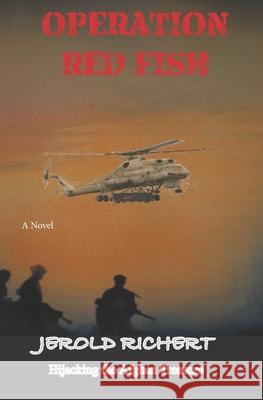 Operation Red Fish Jerold Richert 9781712681176 Independently Published