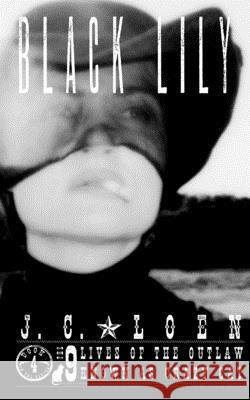 Black Lily J. C. Loen 9781712753026 Independently Published