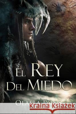 El Rey del Miedo Olalla Pons 9781712753293 Independently Published
