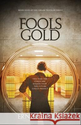Fools Gold: The Dream Traveler Book Four Ernesto H 9781712781487