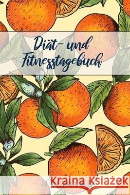 Diät- und Fitnesstagebuch: Das 8-Wochen-Tagebuch zum Ausfüllen für Fitness und Diät - Inkl. Nährwerttabelle, Wochenblicke mit Essensplan, vielen Veid, Franziska 9781712938393 Independently Published