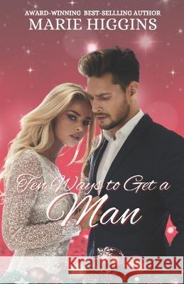 Ten Ways to Get a Man: Modern-Day Cinderella Romance Virginia McKevitt Marie Higgins 9781713043126 Independently Published