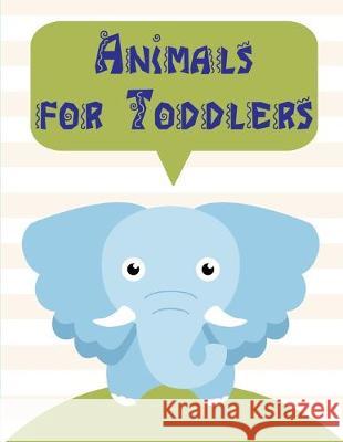 Animals for Toddlers: Cute Christmas Animals and Funny Activity for Kids J. K. Mimo 9781713077572 Independently Published