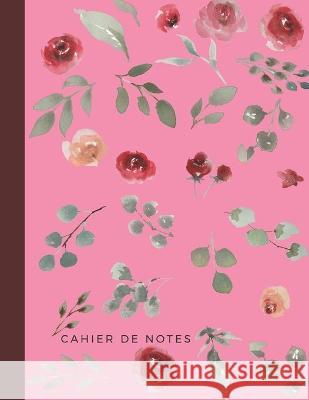 Cahier de Notes: rose  Cahiers d 9781713111320 