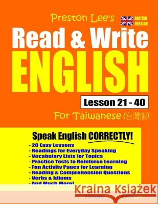 Preston Lee's Read & Write English Lesson 21 - 40 For Taiwanese (British Version) Matthew Preston Kevin Lee 9781713114666 Independently Published