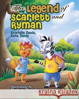 The Legend of Scarlett and Ryman Kate Davis Blueberry Illustrations Kristalin Davis 9781713127253 Independently Published