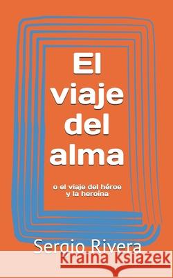 El viaje del alma: o el viaje del héroe y la heroína Nisis, Sima 9781713233213