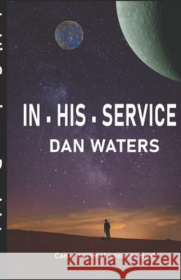 In His Service Dan Waters 9781713277996