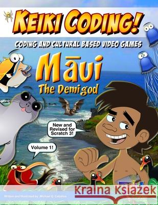 Keiki Coding: Maui the Demigod: Scratch 3 Coding! Mary Hattori Anna Gustafson Michael Q. Ceballos 9781713300755