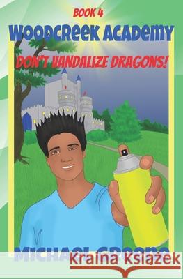 Don't Vandalize Dragons! Tamia Gordon Michael Greene 9781713312888 Independently Published