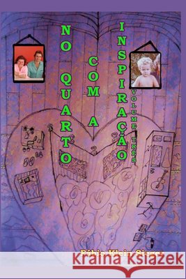 No Quarto Com a Inspiração: Volume Três Klein Sieger, Fabio 9781713334491 Independently Published