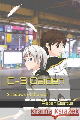 C-3 Gaiden: Shadows of the East Peter Bartle 9781713346289