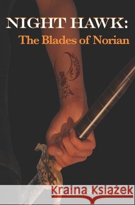 Night Hawk: The Blades of Norian Jolene Loraine 9781713375302 Independently Published