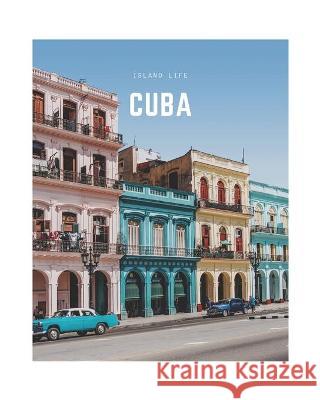 Cuba: A Decorative Book - Perfect for Coffee Tables, Bookshelves, Interior Design & Home Staging Decora Boo 9781713403623 Independently Published