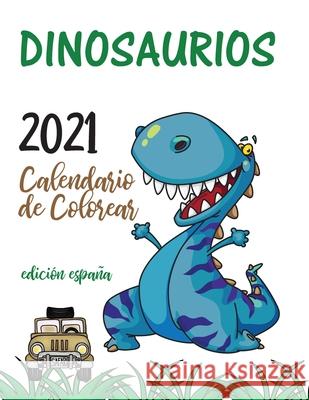 Dinosaurios 2021 Calendario de Colorear (Edición españa) Gumdrop Press 9781713901846 Gumdrop Press