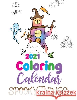 2021 Coloring Calendar Spooky Things Gumdrop Press 9781713901853 Gumdrop Press