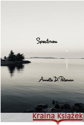 Spectrum: Poetry about identity, race and relationships Pateman, Annette 9781714041541