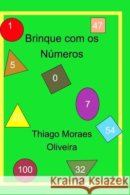 Brinque com os Números Oliveira, Thiago Moraes 9781714118823