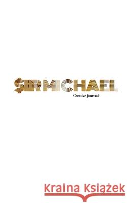 Gold graphic sir Michael branded Blank page Creative Note journal: Gold graphic sir Michael branded Blank Creative Note journal Huhn, Michael 9781714185238 Blurb