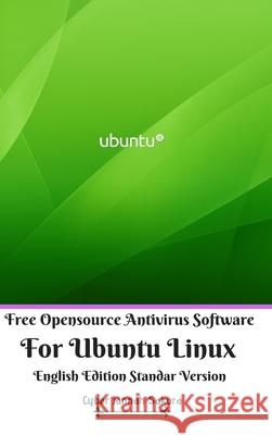 Free Opensource Antivirus Software For Ubuntu Linux English Edition Standar Version Cyber Jannah Sakura 9781714207770 Blurb