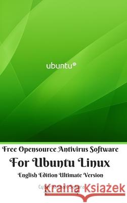 Free Opensource Antivirus Software For Ubuntu Linux English Edition Ultimate Version Cyber Jannah Sakura 9781714212194 Blurb